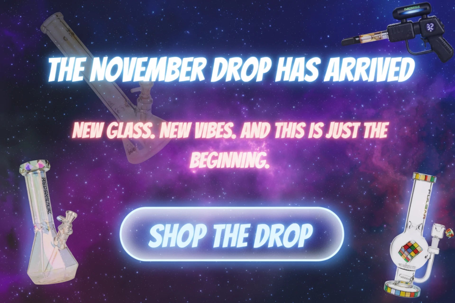 Promotional graphic with text 'The November Drop Has Arrived' and images of glass bong  products on a space-themed background.