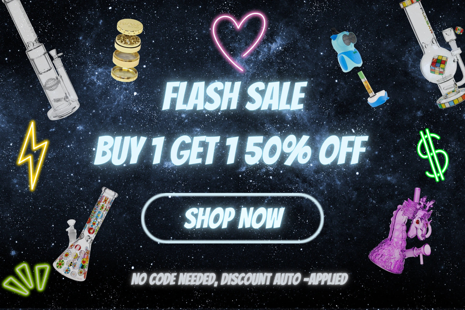 Promotional sale graphic with the text 'FLASH SALE BUY 1 GET 1 50% OFF' and 'SHOP NOW' on a dark starry background, surrounded by glass bongs and dab rigs/